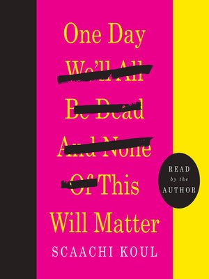 One Day We'll All Be Dead and None of This Will Matter - Audiobook